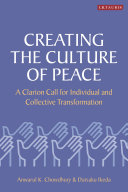Creating the culture of peace : a clarion call for individual and collective transformation /