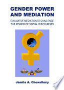 Gender power and mediation : evaluative mediation to challenge the power of social discourses /