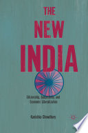 The New India : Citizenship, Subjectivity, and Economic Liberalization /