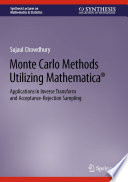 Monte Carlo Methods Utilizing Mathematica® : Applications in Inverse Transform and Acceptance-Rejection Sampling /