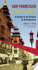 San Francisco Chinatown : a guide to its history and its architecture /