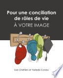 Pour une Conciliation de Roles de Vie a Votre Image.