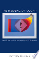 The meaning of 'ought' : beyond descriptivism and expressivism in metaethics /