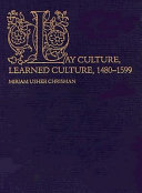 Lay culture, learned culture : books and social change in Strasbourg, 1480-1599 /