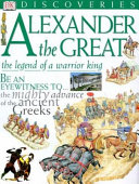 Alexander the Great : the legend of a warrior king /