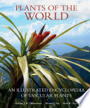 Plants of the world : an illustrated encyclopedia of vascular plants /