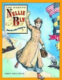 The daring Nellie Bly : America's star reporter /
