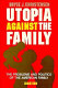 Utopia against the family : the problems and politics of the American family /