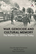 War, genocide and cultural memory : the Waffen-SS, 1933 to today /