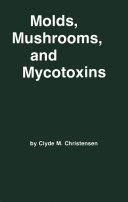 Molds, mushrooms, and mycotoxins /