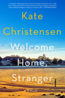 Welcome home, stranger : a novel /