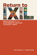 Return to Ixil : Maya society in an eighteenth-century Yucatec town /