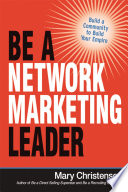 Be a network marketing leader : build a community to build your empire /