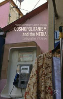 Cosmopolitanism and the media : cartographies of change /