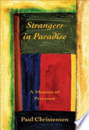 Strangers in paradise : a memoir of Provence /