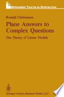 Plane answers to complex questions : the theory of linear models /