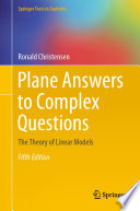 Plane Answers to Complex Questions : The Theory of Linear Models /