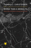 Worse than a monolith : alliance politics and problems of coercive diplomacy in Asia /