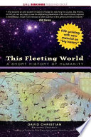 This fleeting world : a short history of humanity /