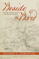 Beside the Bard : Scottish Lowland poetry in the age of Burns /