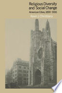 Religious diversity and social change : American cities, 1890-1906 /