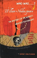 William Shakespeare : the mystery of the world's greatest playwright /