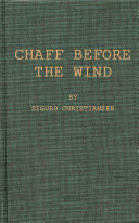 Chaff before the wind /