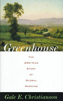 Greenhouse : the 200-year story of global warming /