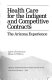 Health care for the indigent and competitive contracts : the Arizona experience /