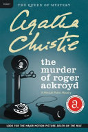 The murder of Roger Ackroyd : a Hercule Poirot mystery /