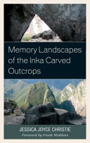 Memory landscapes of the Inka carved outcrops /