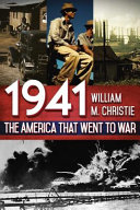 1941 : the America that went to war /