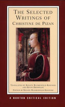 The selected writings of Christine de Pizan : new translations, criticism /