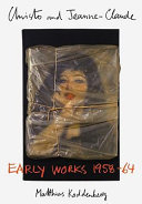 Christo and Jeanne-Claude : frühe Werke 1958-64 = Early works 1958-64 /