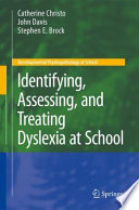Identifying, assessing, and treating dyslexia at school /