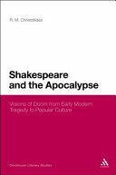 Shakespeare and the Apocalypse : visions of doom from early modern tragedy to popular culture /