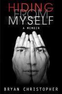 Hiding from myself : a memoir /