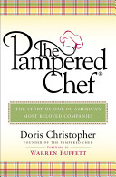 The Pampered Chef : the story of one of america's most beloved companies /