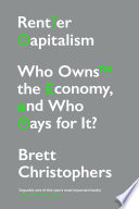 Rentier capitalism : who owns the economy, and who pays for it? /