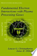 Fundamental electron interactions with plasma processing gases /