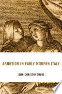 Abortion in early modern Italy /