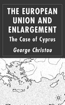 The European Union and enlargement : the case of Cyprus /