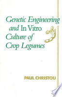 Genetic engineering and in vitro culture of crop legumes /