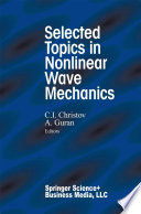 Selected Topics in Nonlinear Wave Mechanics /