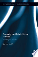 Sexuality and public space in India : reading the visible /