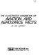 The illustrated handbook of aviation and aerospace facts /