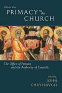 Primacy in the church : the office of primate and the authority of councils /
