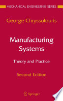 Manufacturing systems : theory and practice /