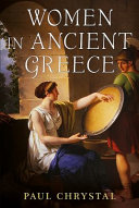 Women in ancient Greece : seclusion, exclusion, or illusion? /