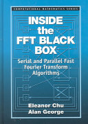 Inside the FFT black box : serial and parallel fast Fourier transform algorithms /